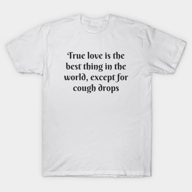 True Love T-Shirt by ryanmcintire1232